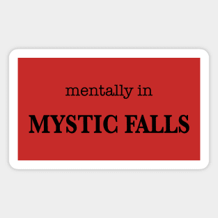 mentally in Mystic Falls Magnet